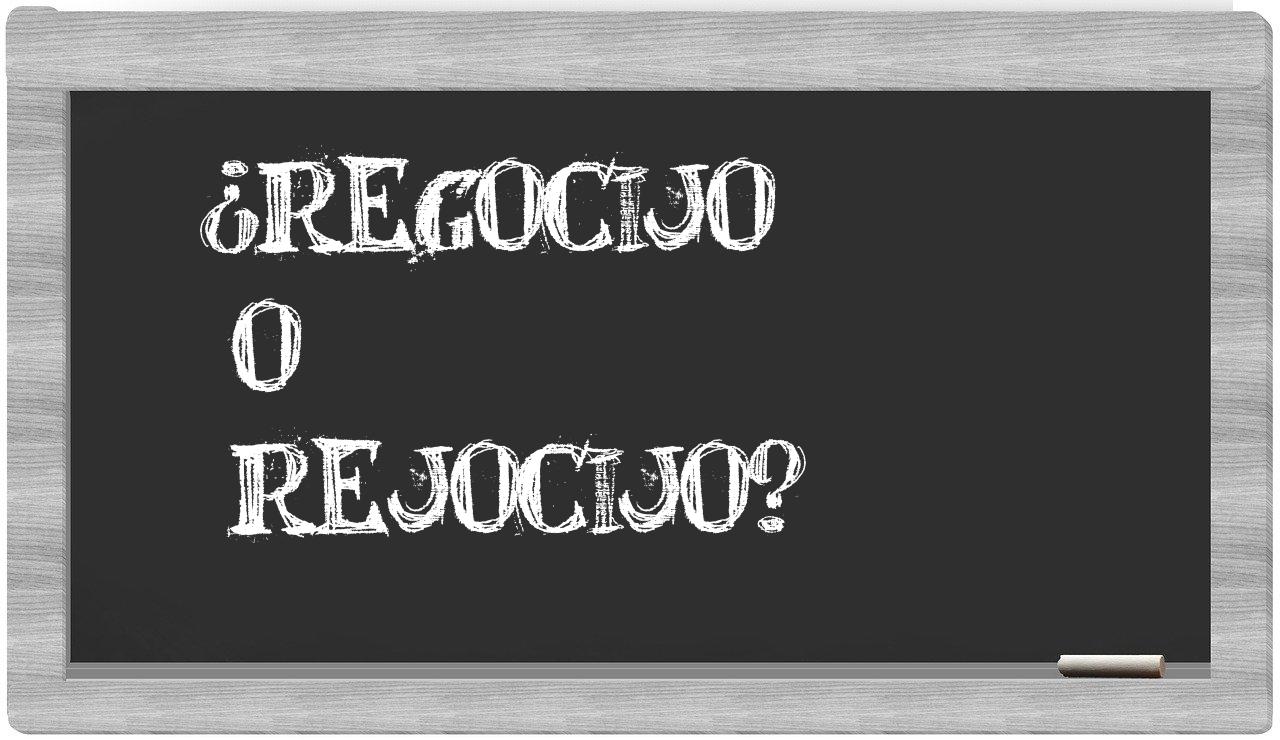 regocijo o rejocijo
